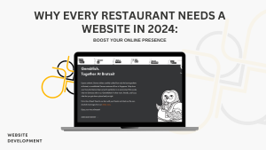 10 Why Every Restaurant Needs a Website in 2024: Boost Your Online Presence