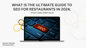 13 What is the Ultimate Guide to SEO for Restaurants in 2024: Attract More Diners Online