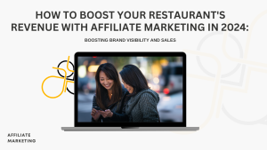 15 How to Boost Your Restaurant's Revenue with Affiliate Marketing in 2024: Boosting Brand Visibility and Sales